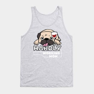 Hardly Working Pug Mom : Lazy Day Shirt Tank Top